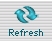 Refresh